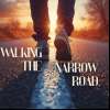 Walking The Narrow Road