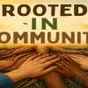 Rooted in Community