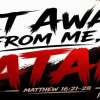 Get Away From Me, Satan!! - Guest Speaker Barry Ritenour